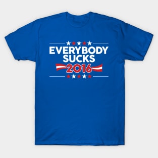 EVERYBODY SUCKS 2016 T-Shirt